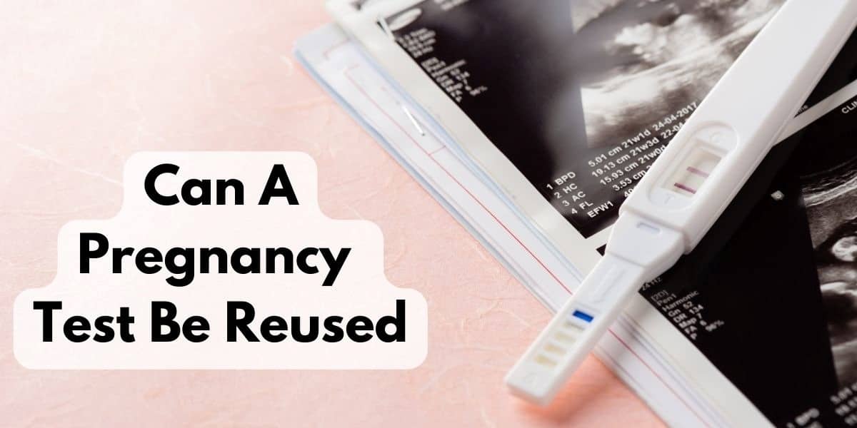 Can A Pregnancy Test Be Reused