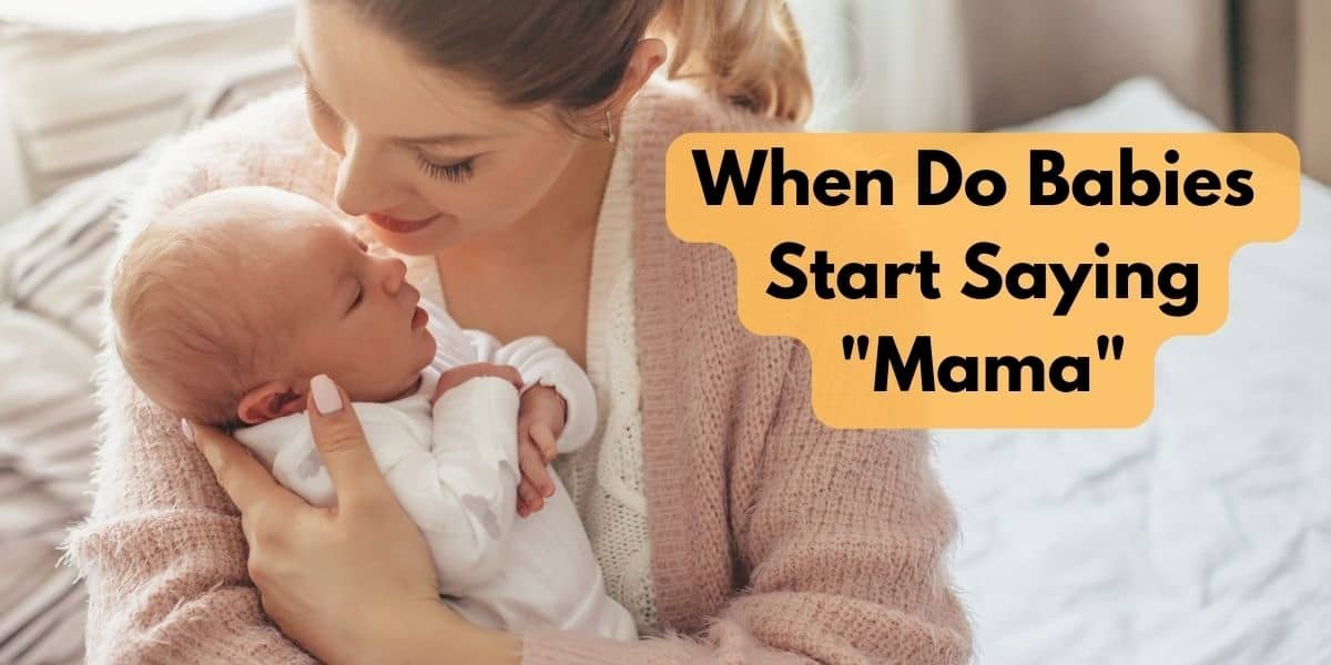 When Do Babies Start Saying "Mama"