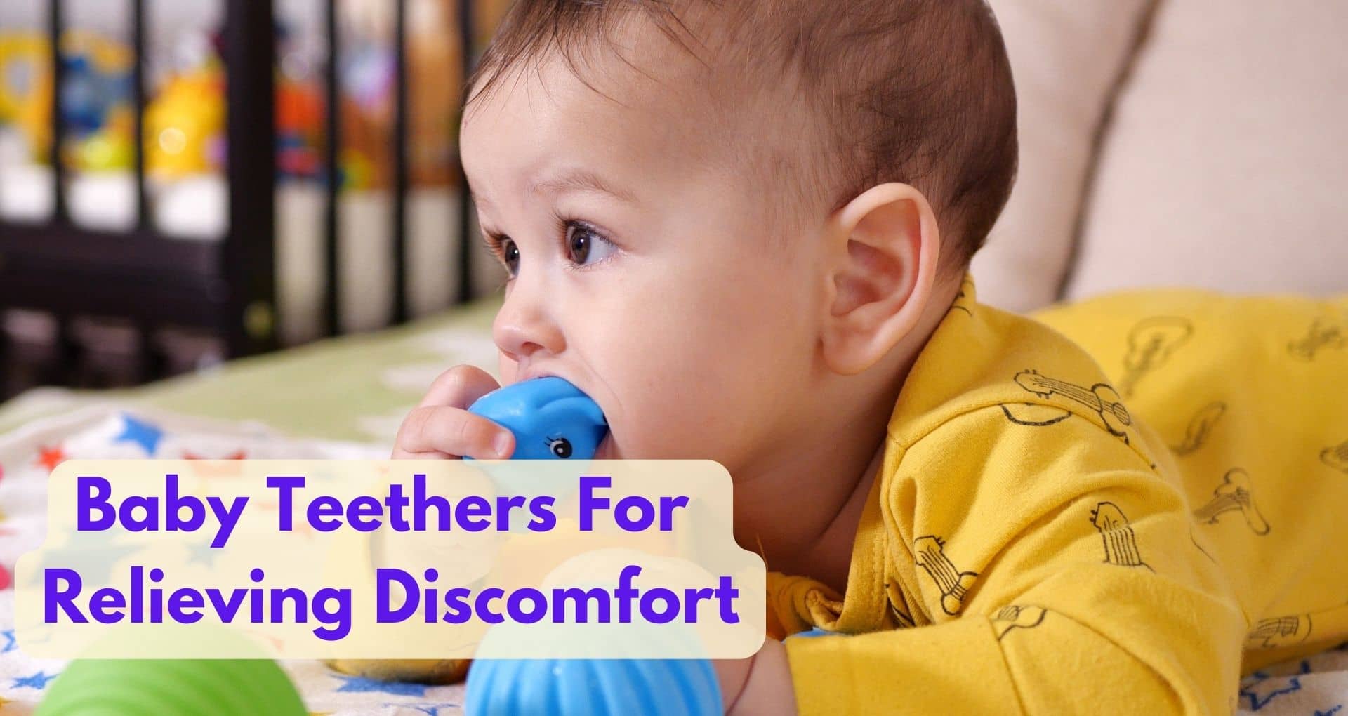 What Are Some Popular Baby Teethers For Relieving Discomfort?