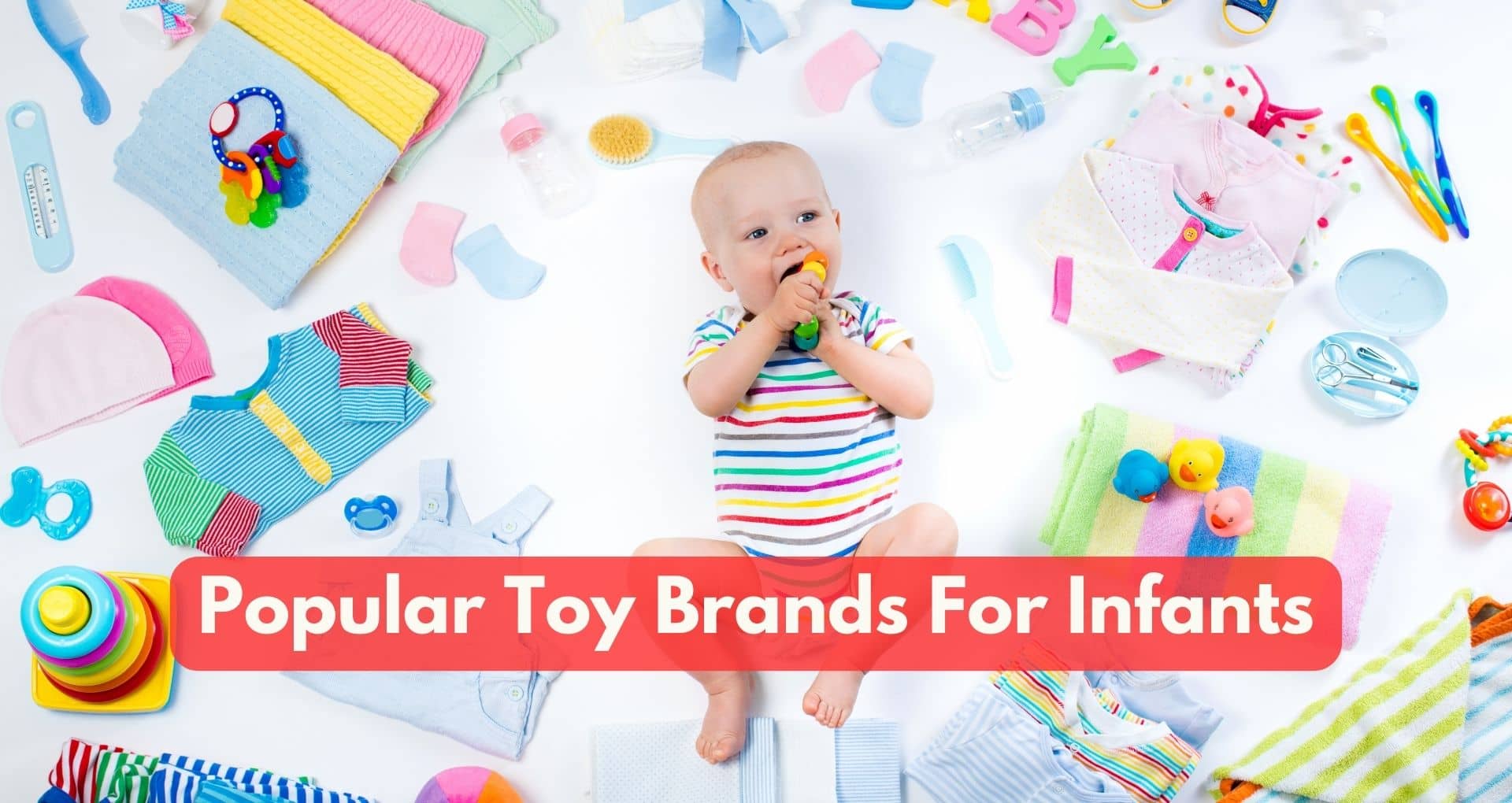 What Are Some Popular Toy Brands For Infants?