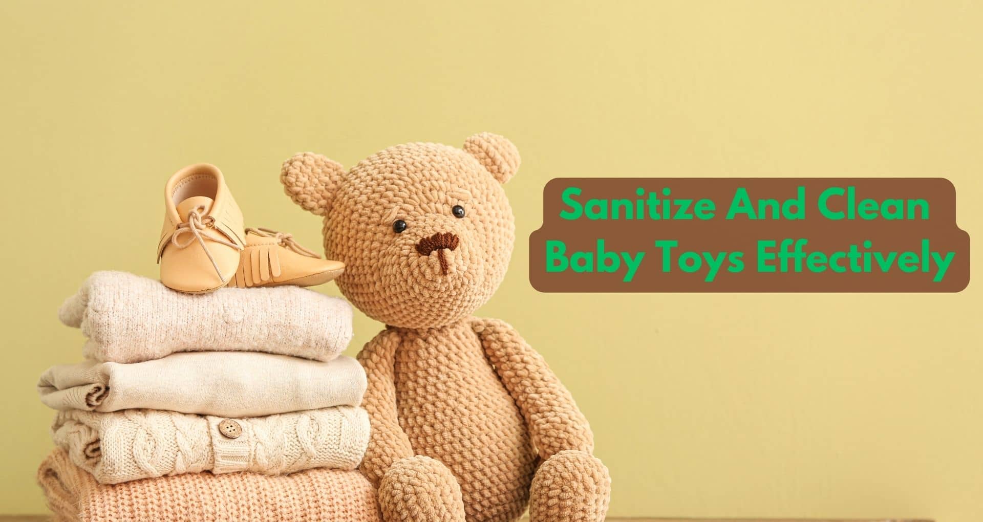 How Do I Sanitize And Clean Baby Toys Effectively?