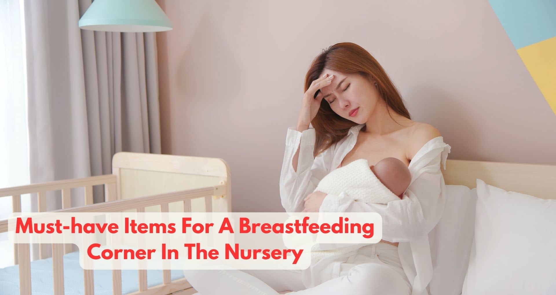 What Are The Must-have Items For A Breastfeeding Corner In The Nursery?
