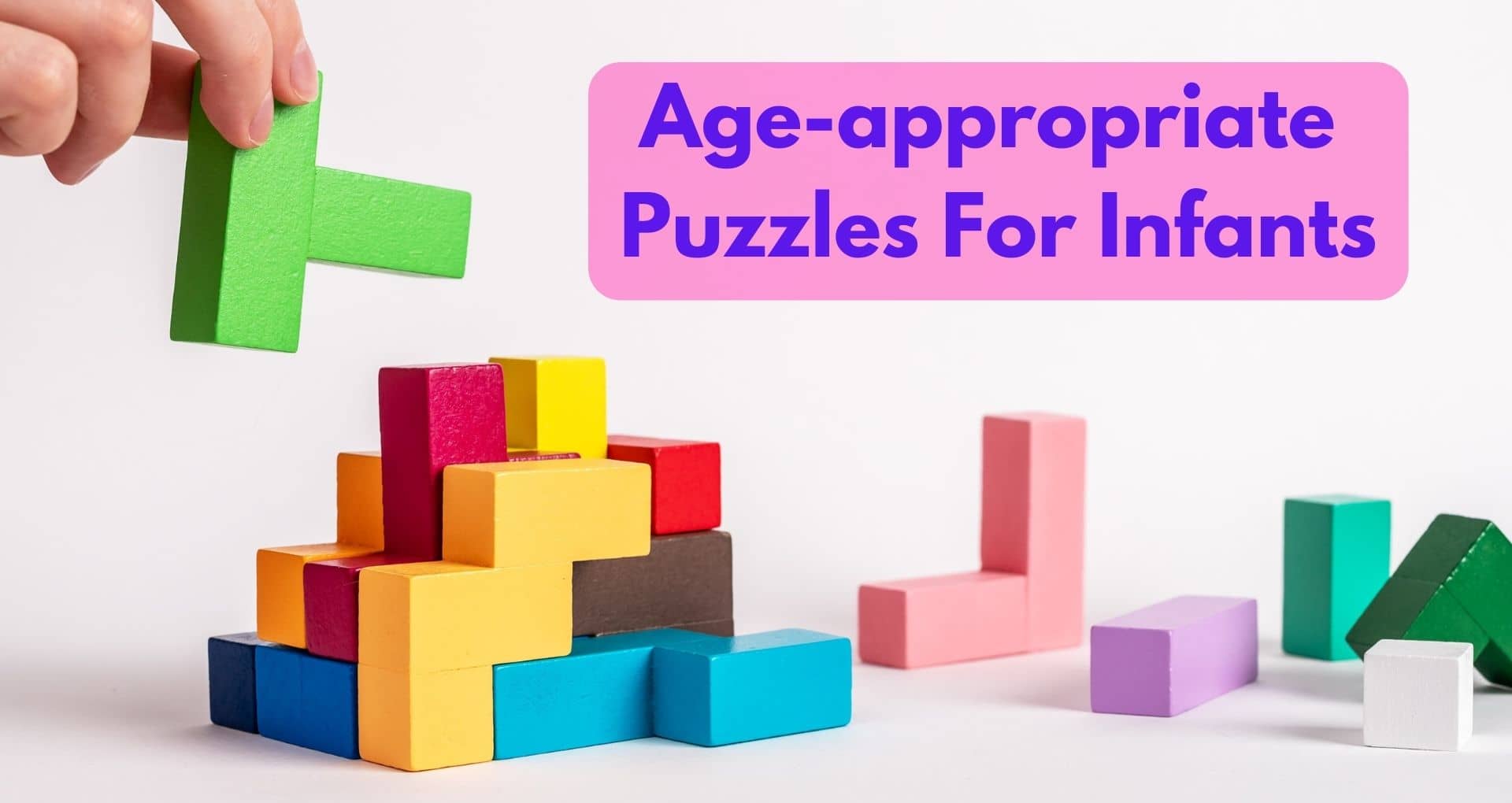 Can You Suggest Some Age-appropriate Puzzles For Infants?
