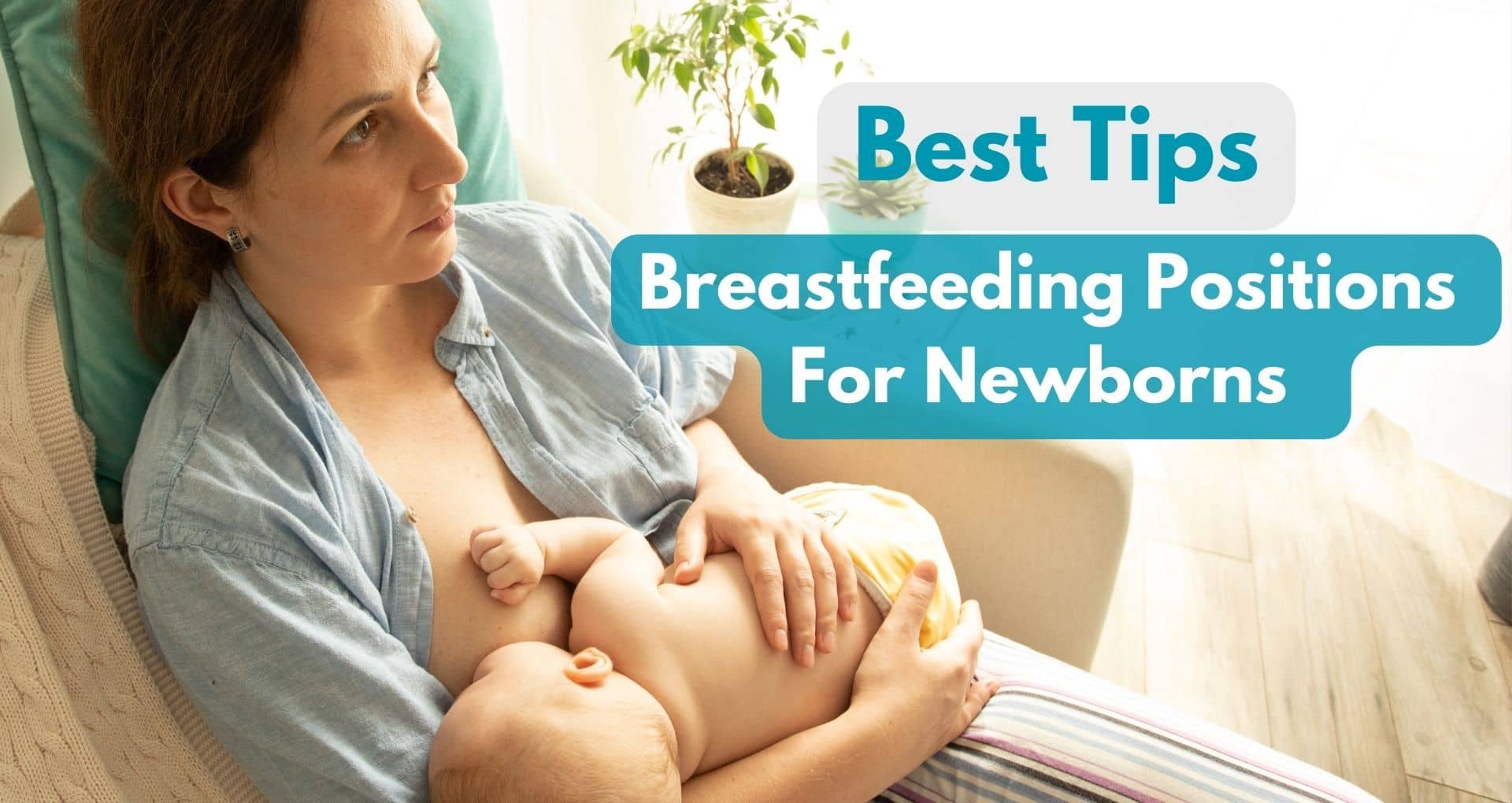 Breastfeeding Positions For Newborns Best Tips