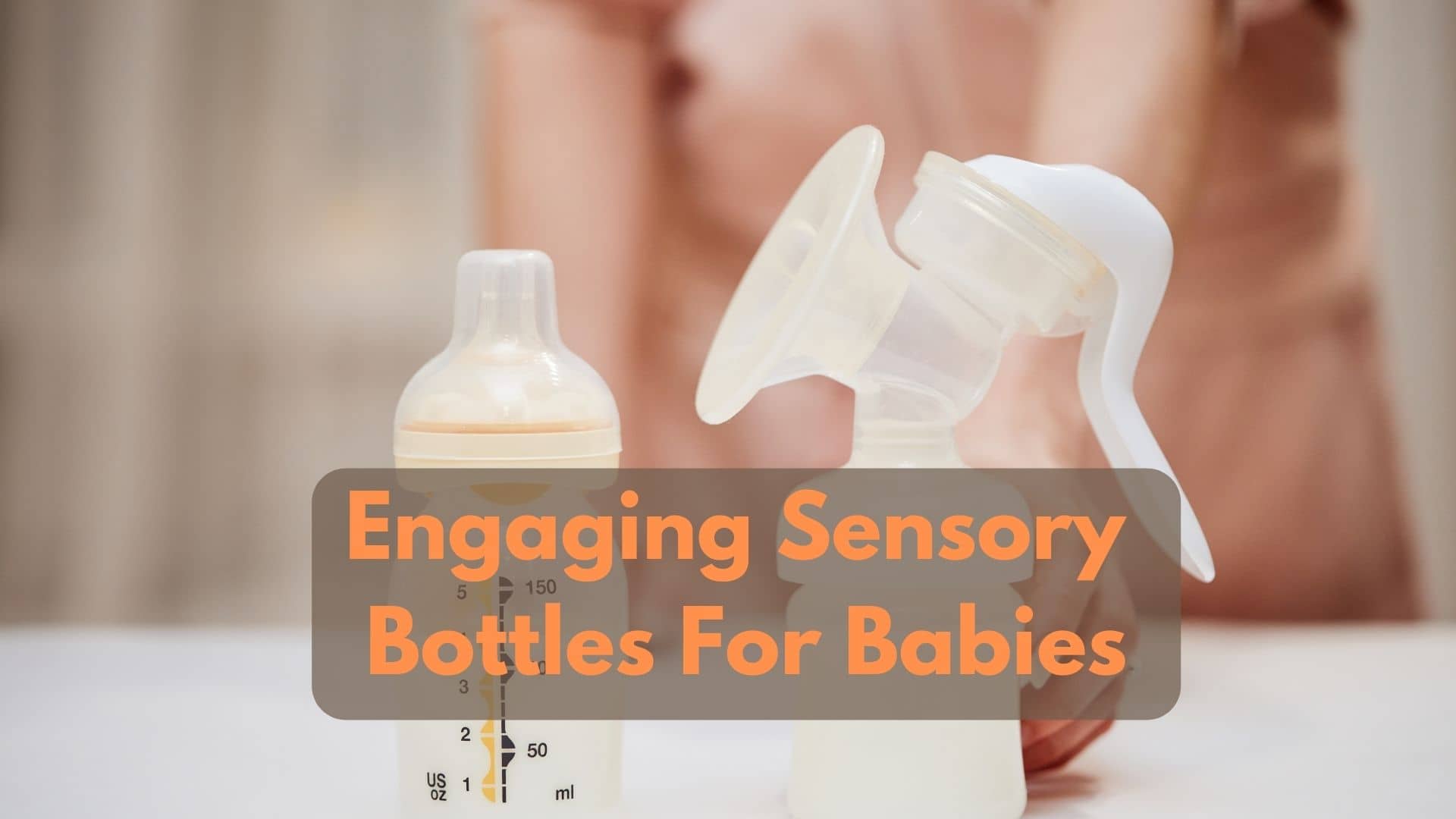 What Are Some Engaging Sensory Bottles For Babies?
