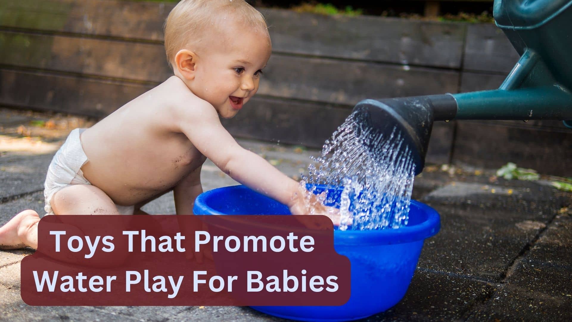 What Are Some Toys That Promote Water Play For Babies?