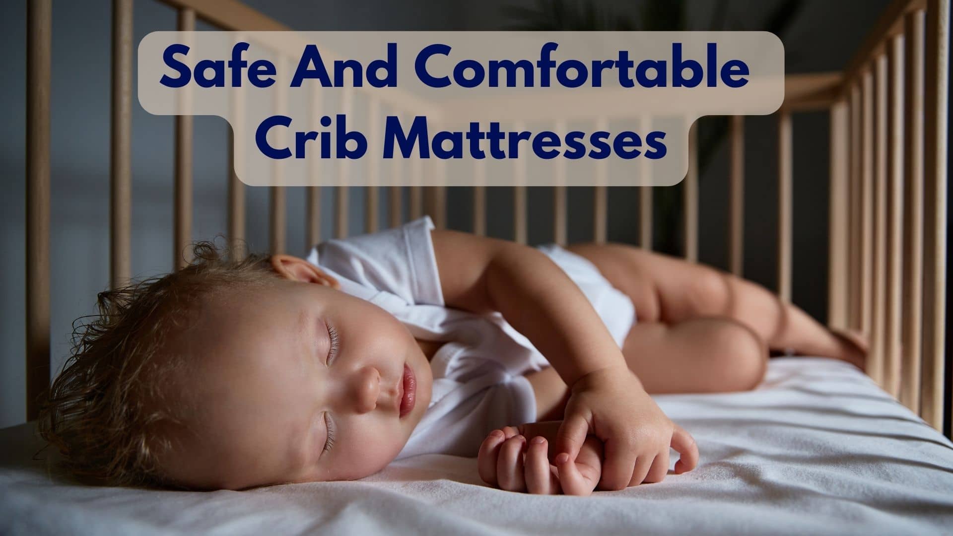 What Are Some Safe And Comfortable Crib Mattresses?