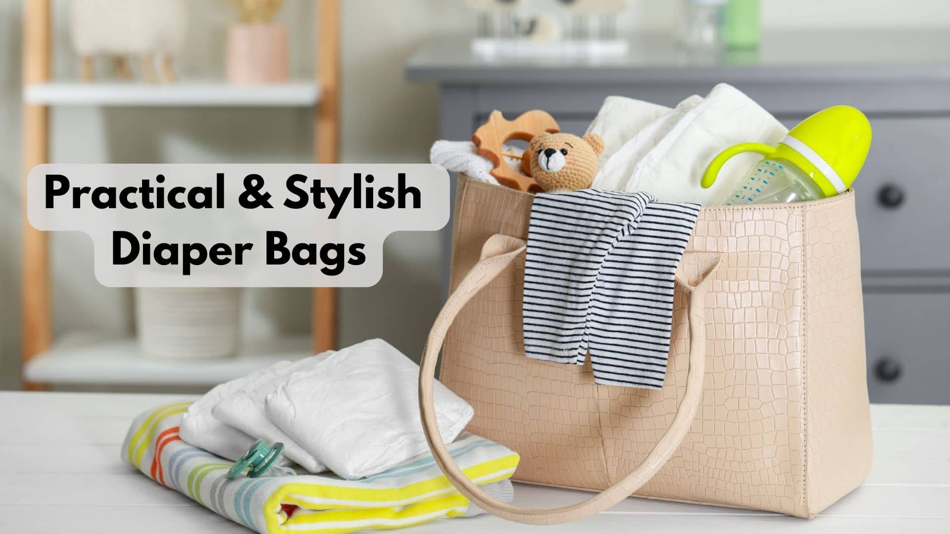 What Are Some Practical And Stylish Diaper Bags?