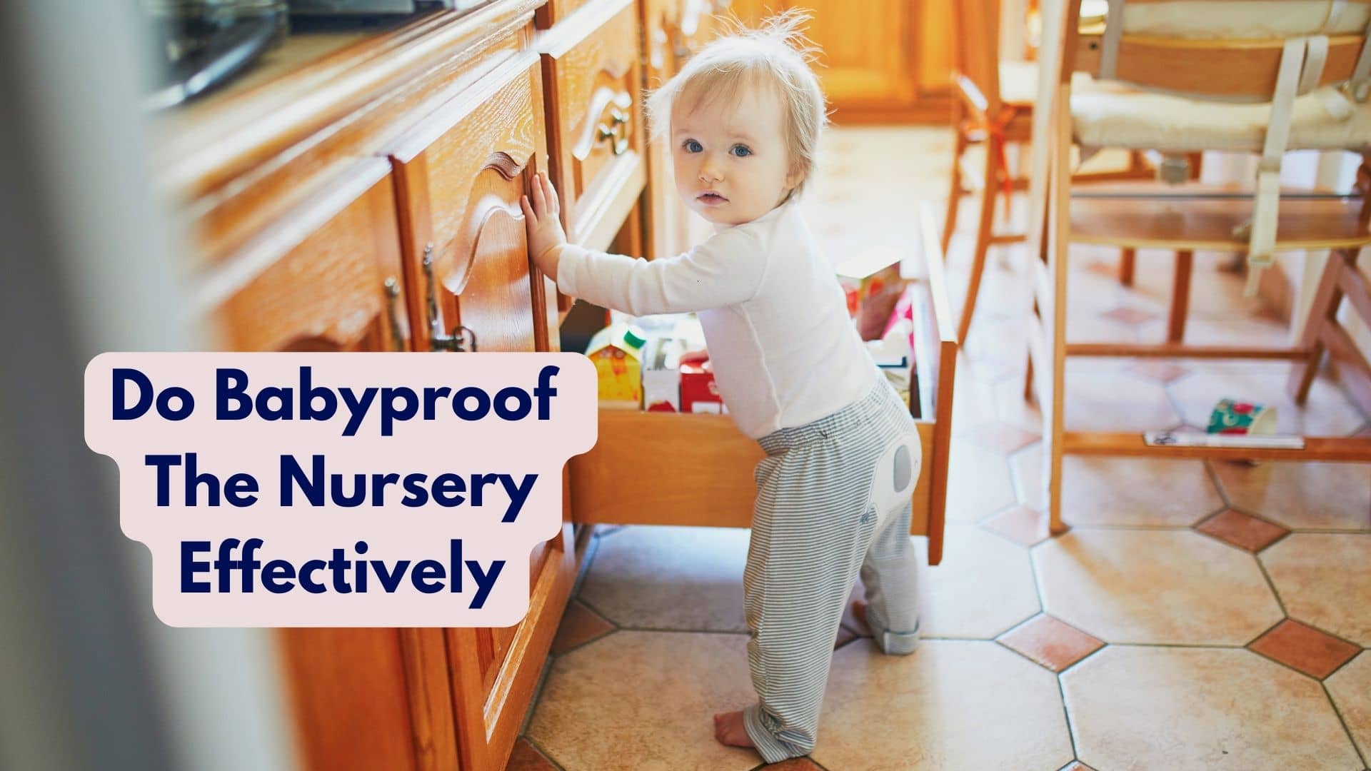 How Do I Babyproof The Nursery Effectively?