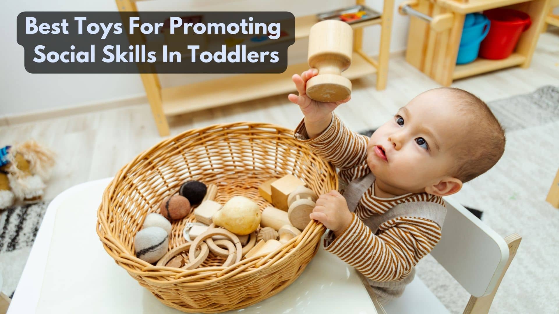What Are The Best Toys For Promoting Toddler’s Social Skills?