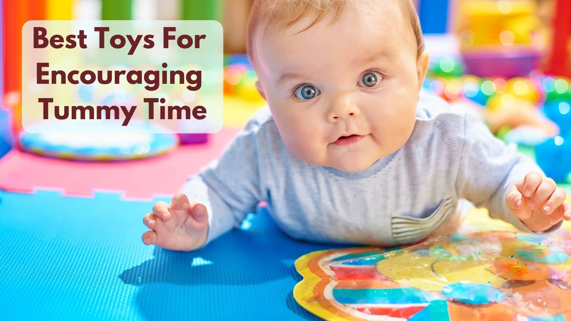 What Are The Best Toys For Encouraging Tummy Time?