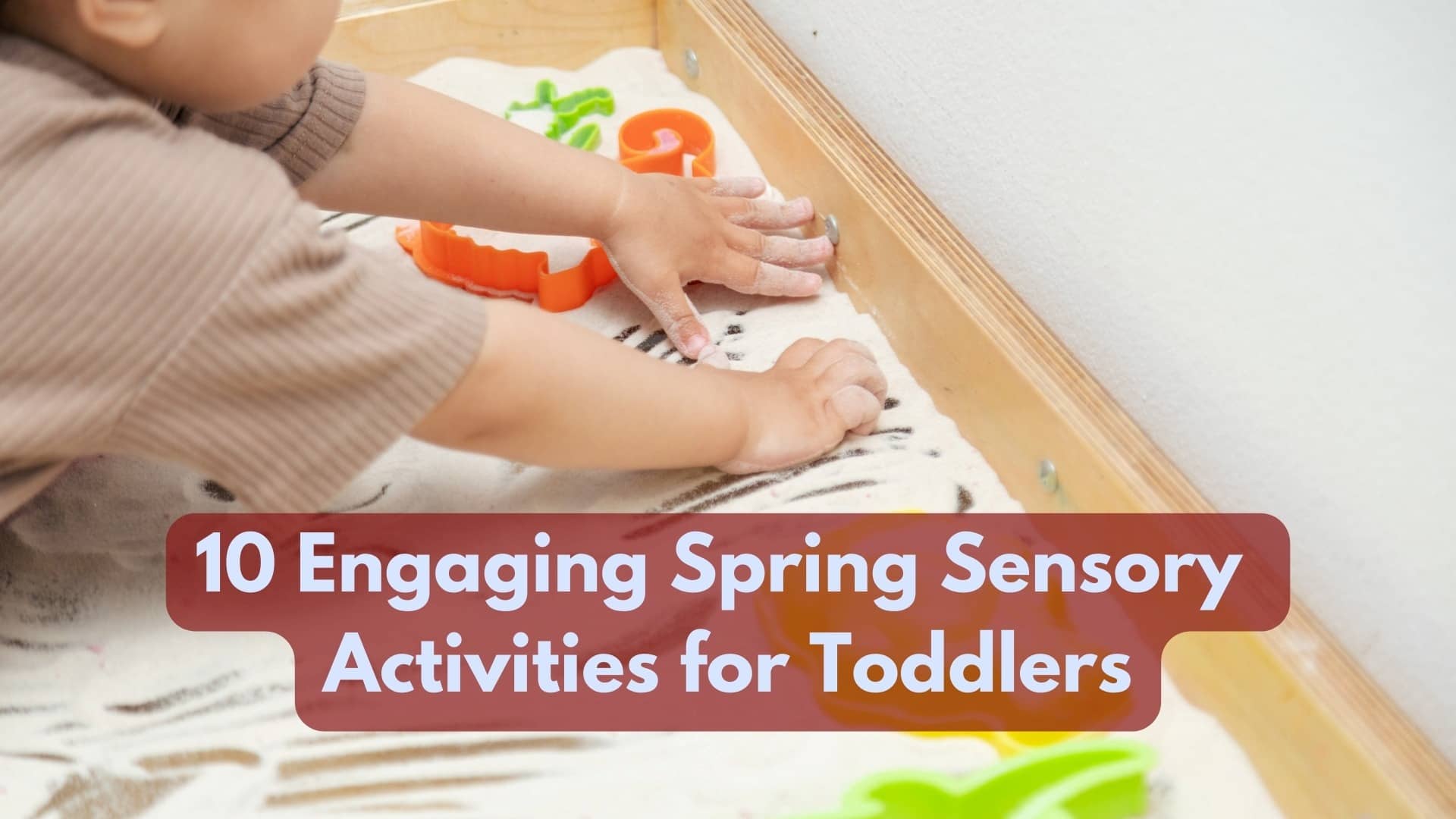 10 Engaging Spring Sensory Activities for Toddlers