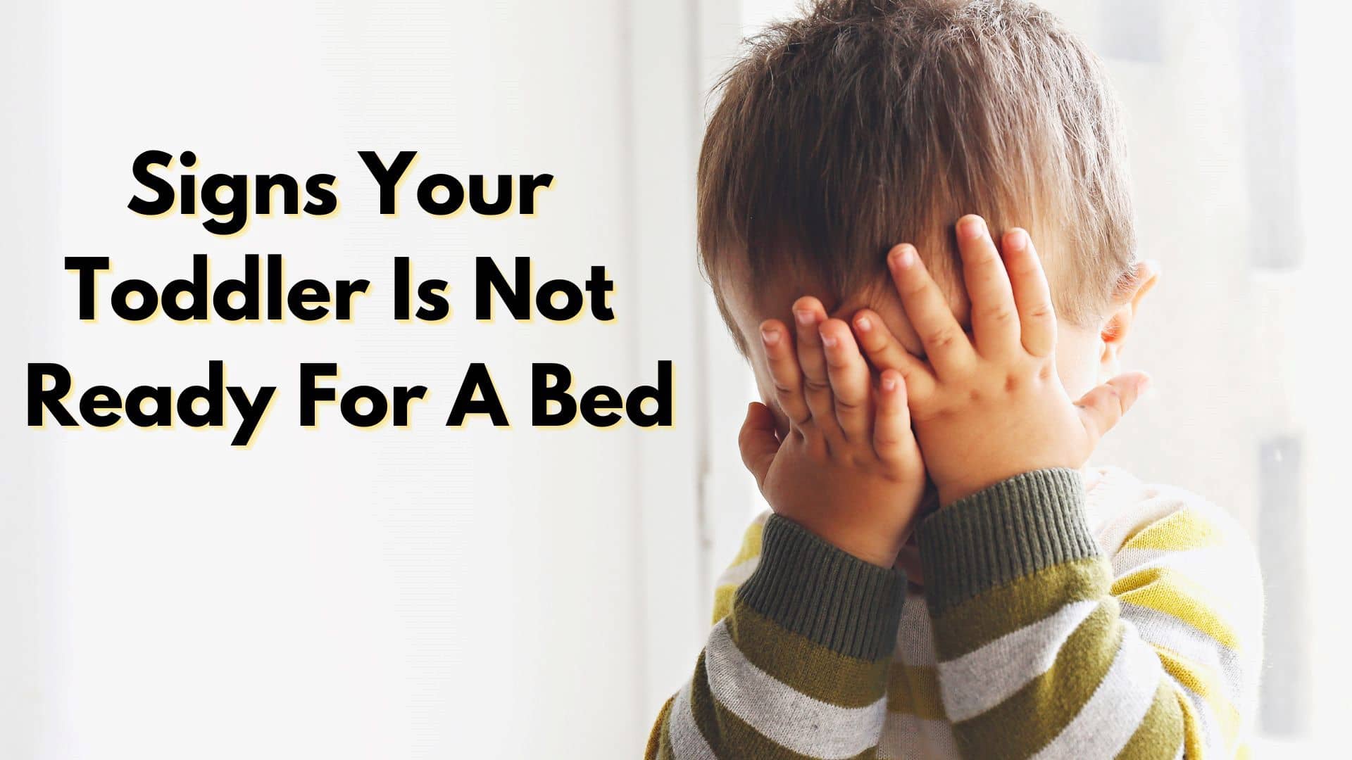 Signs Your Toddler Is Not Ready For A Bed?