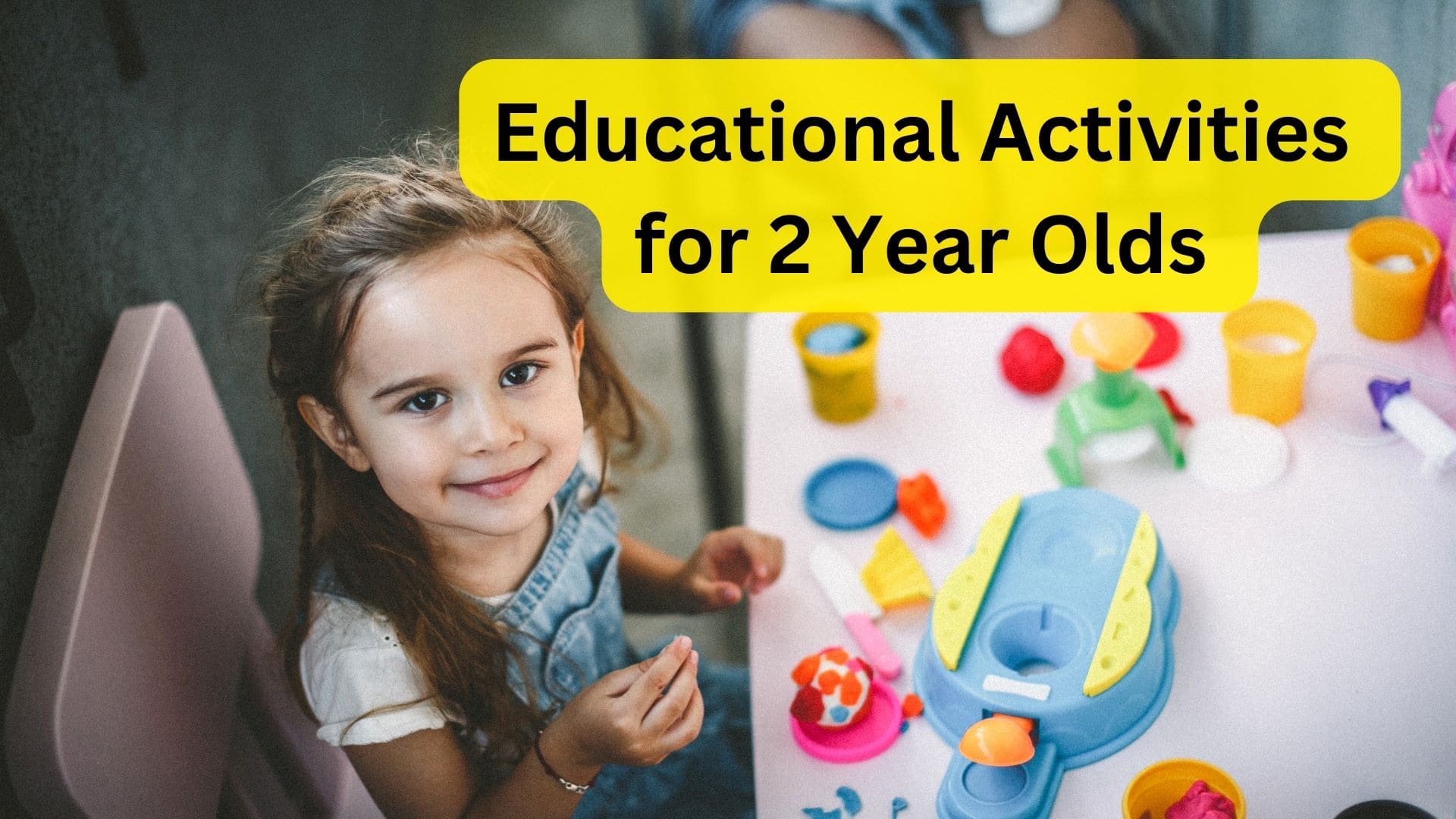 Top Educational Activities for 2 Year Olds at Home