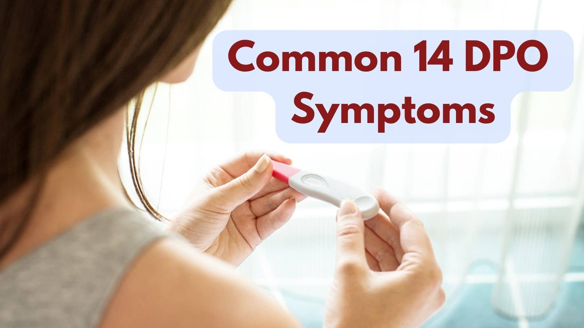 What Are The Common 14 DPO Symptoms?