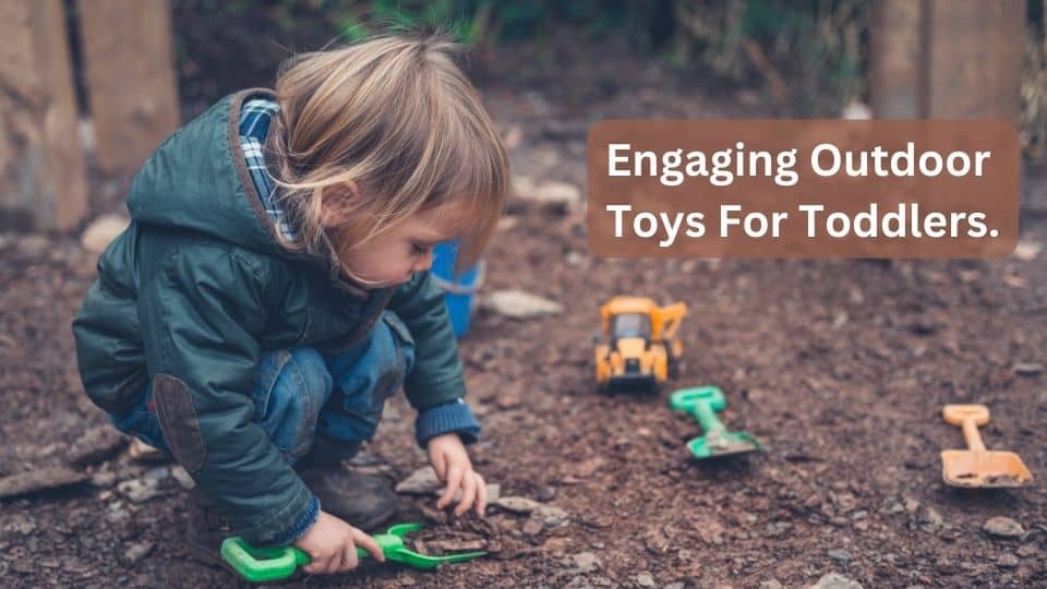What Are Some Engaging Outdoor Toys For Toddlers?